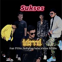 idrrd, D'ELITE, SadlyNoorhaha, Ichsan Nurdin – Sukses