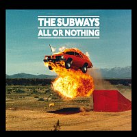 The Subways – All Or Nothing