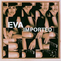 Eva – Imported