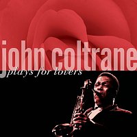 John Coltrane – Plays For Lovers