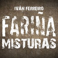 Ivan Ferreiro – Farina Misturas