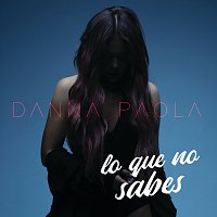 Danna Paola – Lo Que No Sabes