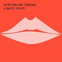 Kate Miller-Heidke – A Quiet Voice