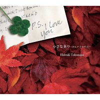 Hideaki Tokunaga – Chiisana Inori -P.S. I Love You