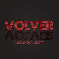 Volver – Tajemnica Grety