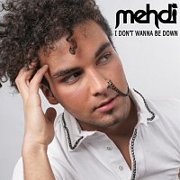 Mehdi – I Don't Wanna Be Down