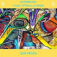 Overmuzik, Pitbull & Trina – Sin Prisa