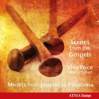 Viva Voce, Peter Schubert – Scenes From the Gospel