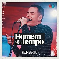 Felipe Grilo – Homem Do Meu Tempo