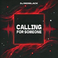 DJ Redblack – Calling For Someone