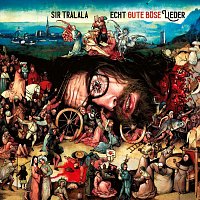 Sir Tralala – Echt gute böse Lieder