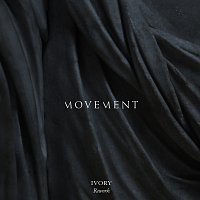 MOVEMENT – Ivory [Rework]