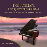 The Ultimate Relaxing Piano Music Collection - Music for Therapy, Deep Sleep, Meditation, Spa, Healing and Relaxation