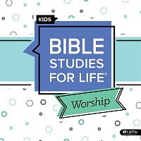 Lifeway Kids Worship – Bible Studies for Life Kids Worship Fall 2020 - EP