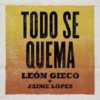 Leon Gieco, Jaime López – Todo Se Quema