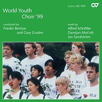 World Youth choir '99, Frieder Bernius, Gary Graden – World Youth Choir' 99. Werke von Schnittke, Mocnik und Sandstrom