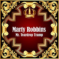 Marty Robbins – Mr. Teardrop Tramp