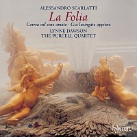 Purcell Quartet, Lynne Dawson – Alessandro Scarlatti: La Folia & Other Works