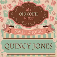 Quincy Jones – My Old Coffee Music