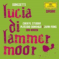 Cheryl Studer, Placido Domingo, Fernando De La Mora, Juan Pons, Ion Marin – Donizetti: Lucia di Lammermoor