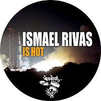 Ismael Rivas – Is Hot