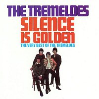 Přední strana obalu CD Silence Is Golden - The Very Best of The Tremeloes