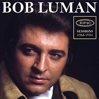 Bob Luman – Epic Sessions (1968-1976)