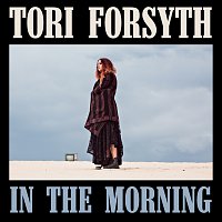 Tori Forsyth – In The Morning