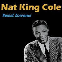 Nat King Cole Trio, Nat King Cole – Sweet Lorrainne