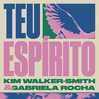 Kim Walker-Smith, Gabriela Rocha – Teu Espírito