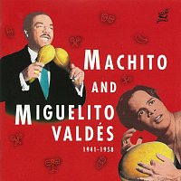 Machito, Miguelito Valdés – Machito And Miguelito Valdés 1941-1958