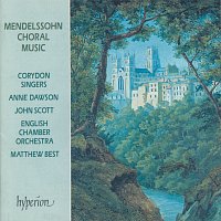 Corydon Singers, Matthew Best – Mendelssohn: Hor mein Bitten "Hear my Prayer" & Other Choral Music