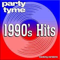 1990s Hits - Party Tyme [Backing Versions]