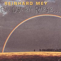 Reinhard Mey – Du Bist Ein Riese...