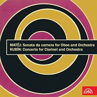 Matěj: Sonata da camera pro hoboj a orchestr - Kubín: Koncert pro klarinet a orchestr