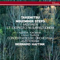 Bernard Haitink, Royal Concertgebouw Orchestra – Takemitsu: November Steps / Messiaen: Et exspecto resurrectionem mortuorum