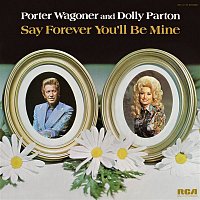 Porter Wagoner & Dolly Parton – Say Forever You'll Be Mine
