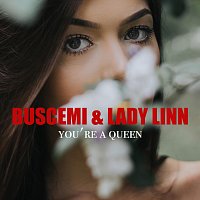 Buscemi, Lady Linn – You’re a Queen