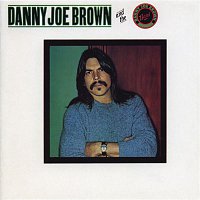 Danny Joe Brown & The Danny Joe Brown Band – Danny Joe Brown And The Danny Joe Brown Band