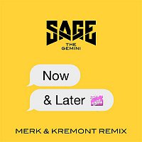 Sage The Gemini – Now and Later (Merk & Kremont Remix)