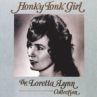Loretta Lynn – Honky Tonk Girl:  The Loretta Lynn Collection