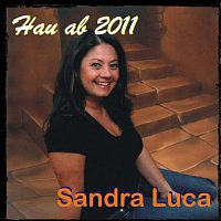 Sandra Luca – Hau ab 2011