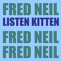 Fred Neil – Listen Kitten