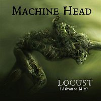 Machine Head – Locust (Advance Mix)