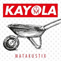 Matakustix – Kayola