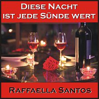 Raffaella Santos – Diese Nacht ist jede Sunde wert