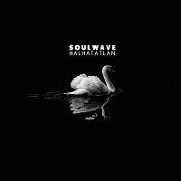 Soulwave – Halhatatlan