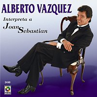 Přední strana obalu CD Alberto Vázquez Interpreta A Joan Sebastian