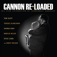Tom Scott, Terence Blanchard, George Duke, Marcus Miller, Steve Gadd – Cannon Re-Loaded: An All-Star Celebration Of Cannonball Adderley