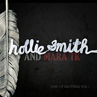 Hollie Smith & Mara TK – Band Of Brothers Vol. 1